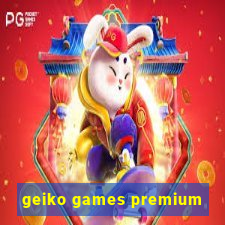 geiko games premium